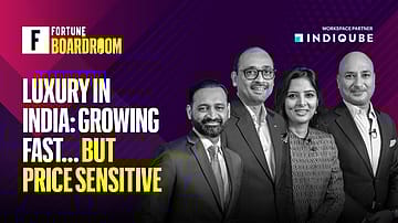 Fortune India Boardroom | Luxury in India: Growing Fast… But Price Sensitive