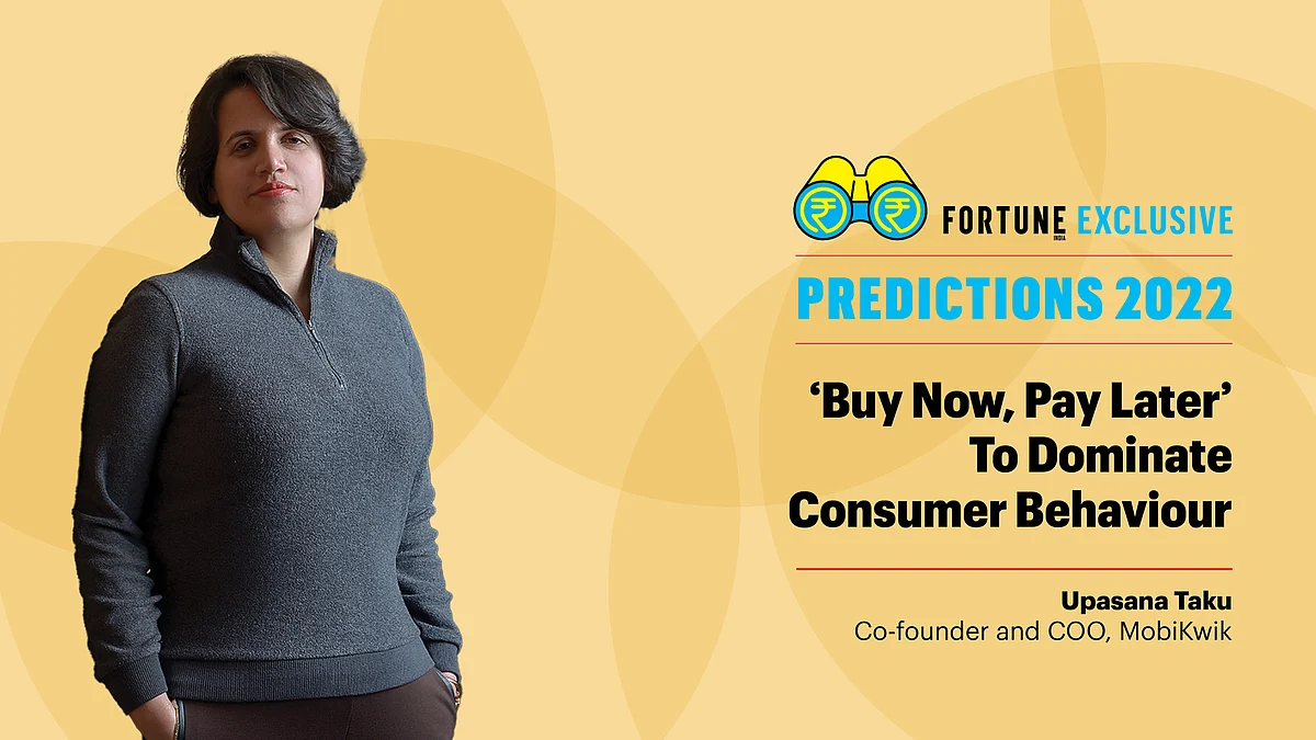 The shift in consumer behaviour from being savings-focused to consumption-focused will boost BNPL in 2022, says MobiKwik co-founder Upasana Taku.