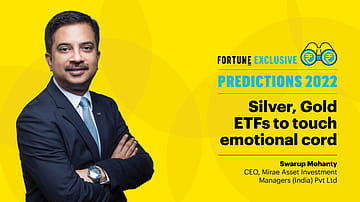 Predictions 2022: Silver, Gold ETFs to touch emotional cord, says Mirae Asset's Swarup Mohanty