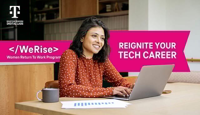 This Is How Deutsche Telekom Digital Labs Is Redefining Career Comebacks For Women With We-Rise