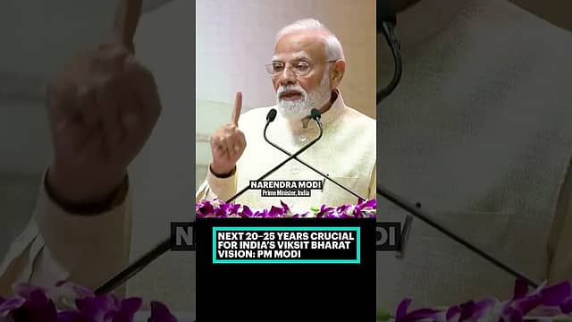 Next 20–25 years crucial for India’s Viksit Bharat vision: PM Modi