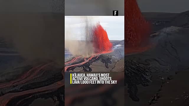 Kīlauea, Hawaii’s most active volcano, shoots lava 1,000 feet into the sky