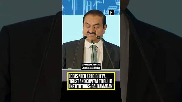 Ideas need credibility, trust and capital to build institutions: Gautam Adani